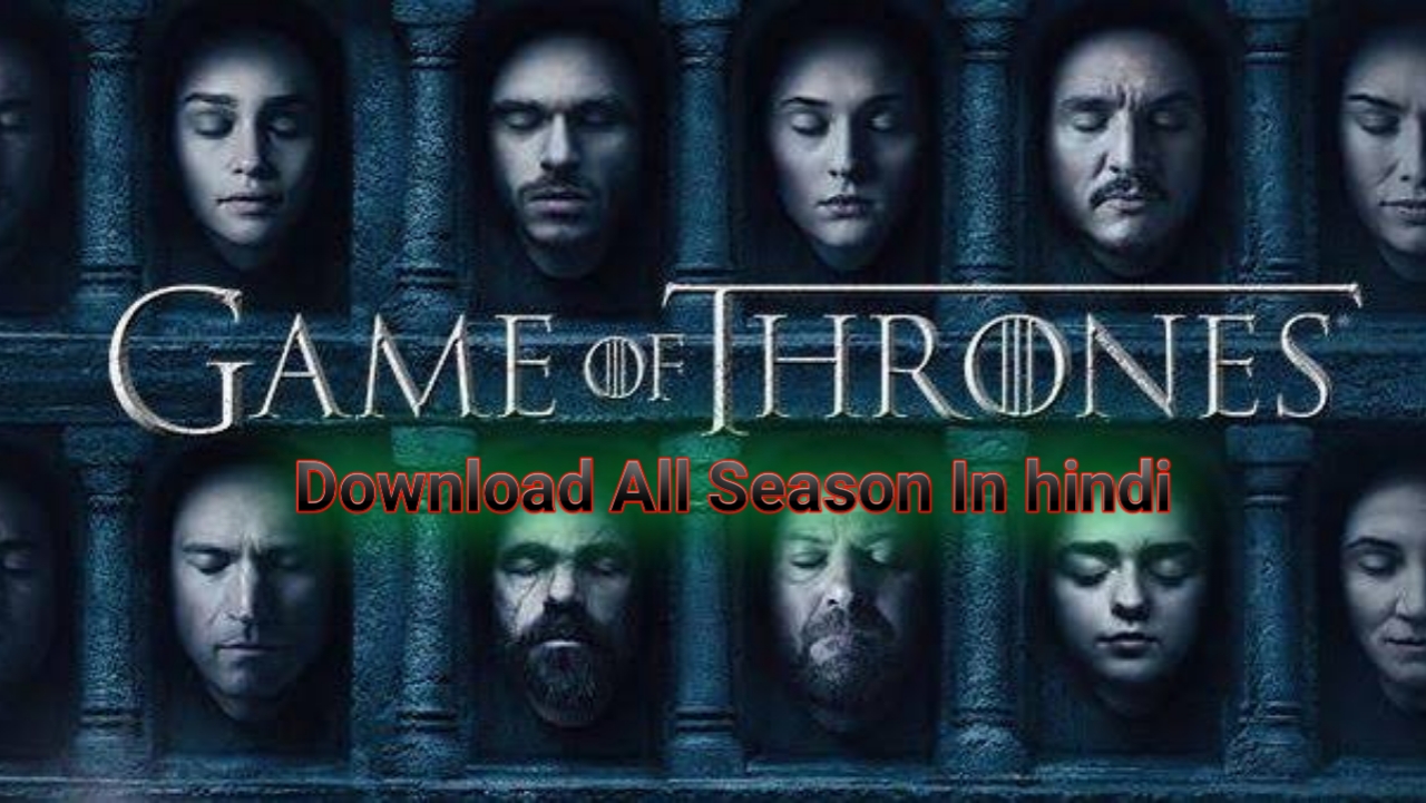 Game of Thrones all seasons download